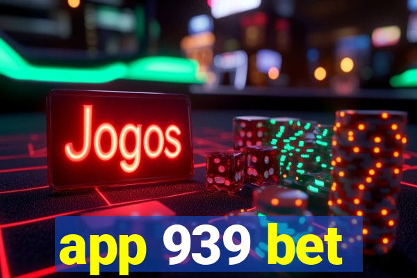 app 939 bet